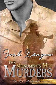 The Monuments Men Murders - Josh Lanyon