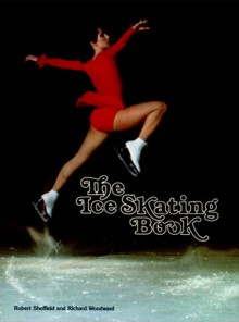 The Ice Skating Book - Robert Sheffield