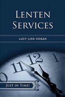 Lenten Services - Lucy Hogan