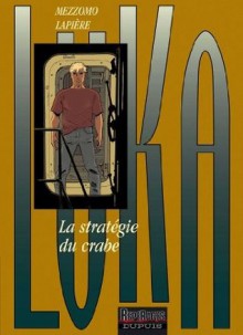 Luka, tome 8 : La stratégie du crabe - Denis Lapière