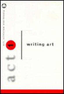 Writing Art (Act, 1) - Juliet Steyn