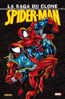 Spider-man: La saga du clone - J.M. DeMatteis, Tom DeFalco, Mark Bagley, John Romita Jr., Sal Buscema