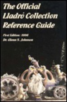 The Official Lladro Collection Reference Guide (1996 Edition) - Glenn S. Johnson