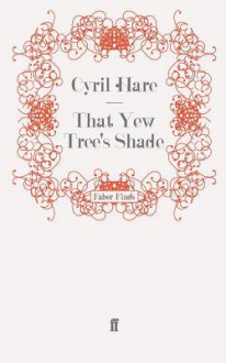 That Yew Tree's Shade - Cyril Hare