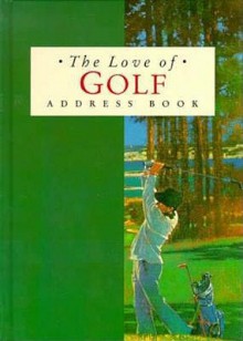 The Love of Golf Address Book - Exley Publishing, Helen Exley