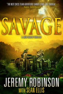 Savage - Jeremy Robinson, Sean Ellis