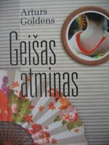 Geišas atmiņas - Arthur Golden, Ingūna Beķere