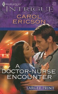 A Doctor-Nurse Encounter - Carol Ericson