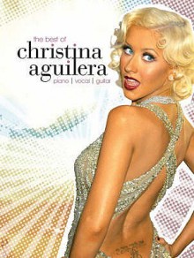 The Best of Christina Aguilera: Piano, Vocal, Guitar - Christina Aguilera