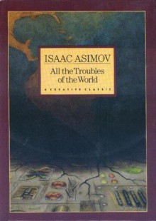 All the Troubles of the World - Isaac Asimov, Gary Kelley