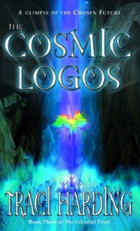 The Cosmic Logos (The Celestial Triad) - Traci Harding