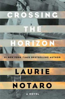 Crossing the Horizon: A Novel - Laurie Notaro