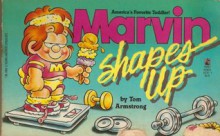 Marvin Shapes Up (Marvin books) - Tom Armstrong