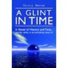 A Glint in Time - Frank J. Derfler