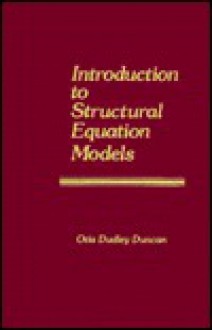 Introduction to Structural Equation Models - Berverly Duncan, David L. Featherman