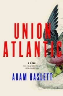Union Atlantic (Audio) - Adam Haslett, David Aaron Baker