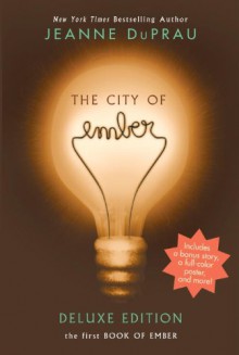 The City of Ember Deluxe Edition: The First Book of Ember - Jeanne DuPrau