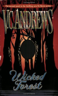 Books One thru Three + Secret History/Prequel (De Beers Series)-Willow, Wicked Forest, Twisted Roots + Hidden Leaves - Virginia C. Andrews