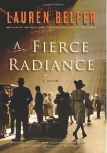 A Fierce Radiance - Lauren Belfer