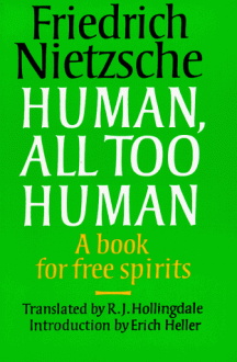 Human, All Too Human: A Book for Free Spirits (German Philosophy) - Friedrich Nietzsche, R.J. Hollingdale