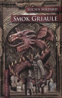 Smok Griaule - Lucius Shepard, Wojciech Szypuła