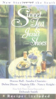 Sweet Tea and Jesus Shoes - Deborah Smith, Virginia Ellis, Sandra Chastain, Various