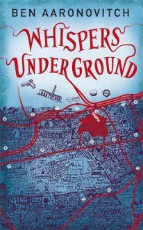 Whispers Under Ground - Ben Aaronovitch