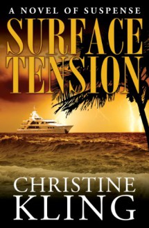 Surface Tension (Seychelle Sullivan #1) - Christine Kling