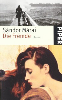 Die Fremde - Sándor Márai, Heinrich Eisterer