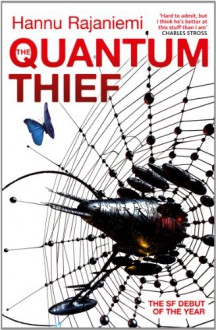 The Quantum Thief - Hannu Rajaniemi