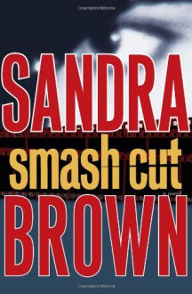 Smash Cut - Sandra Brown