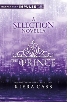 The Prince (The Selection, #0.5) - Kiera Cass