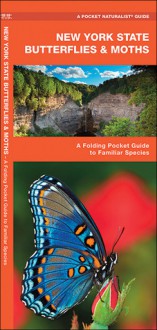 New York State Butterflies & Moths: A Folding Pocket Guide to Familiar Species - James Kavanagh, Raymond Leung