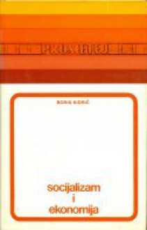 Socijalizam i ekonomija - Boris Kidrič, Sonja Mohorič-Adum