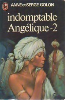 Indomptable Angelique - 2 - Anne Golon