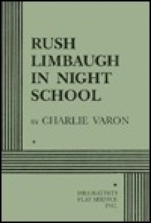 Rush Limbaugh in Night School - Charlie Varon