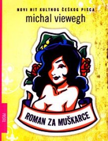 Roman za muškarce - Michal Viewegh