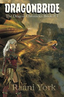 Dragonbride (The Dragon Chronicles Book 1) - Raani York,Brian Wixson,Howard David Johnson