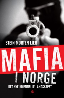 Mafia i Norge - Stein Morten Lier