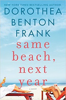 Same Beach, Next Year: A Novel - Dorothea Benton Frank