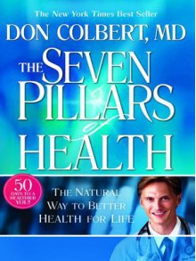 Seven Pillars of Health: The Natural Way to Better Health for Life - DONALD COLBERT