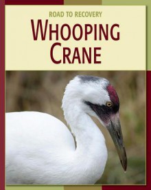 Whooping Crane - Susan H. Gray, Tom Stehn