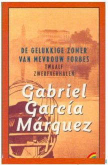 De gelukkige zomer van mevrouw Forbes - Gabriel García Márquez