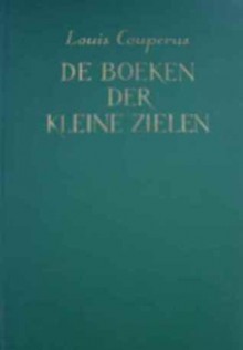 De Boeken Der Kleine Zielen - Louis Couperus