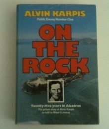 On the Rock: Twenty-Five Years in Alcatraz - Alvin Karpis, Robert Livesey