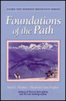 The Foundations of the Path: Climb the Highest Mountain Ser - Mark L. Prophet, Elizabeth Clare Prophet