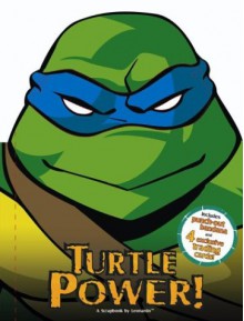 Turtle Power!: A Scrapbook by Leonardo [With 4 Trading CardsWith Punch-Out Bandana] - Jim Thomas