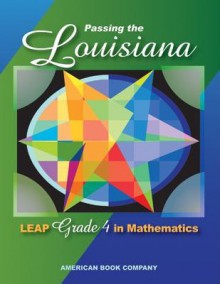 Passing the Louisiana LEAP Grade 4 in Mathematics - Erica Day, Colleen Pintozzi