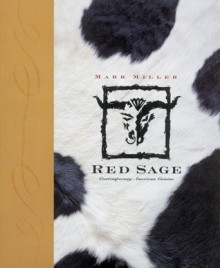 Red Sage: Contemporary Western Cuisine - Mark Charles Miller