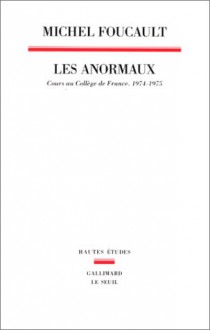 Les anormaux - Michel Foucault